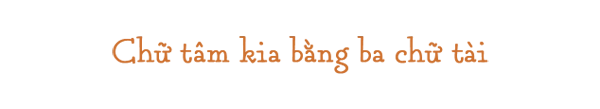 chữ tâm bằng chữ tài